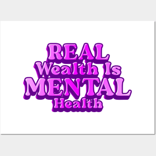 REAL WEALTH IS MENTAL HEALTH Posters and Art